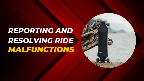 Reporting and Resolving Ride Malfunctions